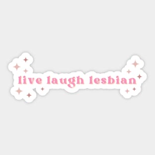 Live Laugh Lesbian Sparkle Sticker